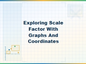Exploring Scale Factor on Graphs and Coordinates