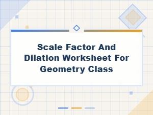 Exploring Scale Factor and Dilation in Geometry