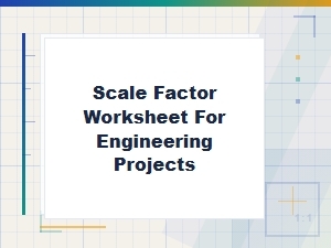Applying Scale Factors in Engineering Projects
